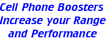 Cell Phone Boosters
Increase your Range
and Performance